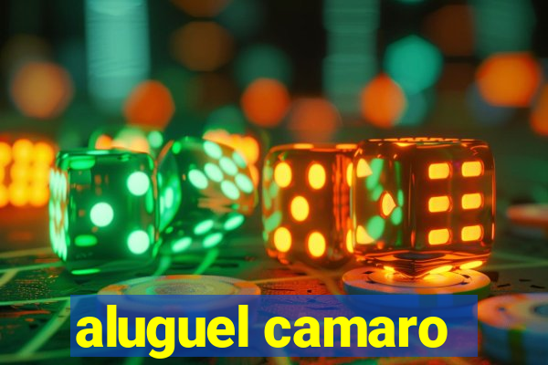 aluguel camaro
